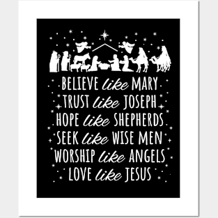 Believe Like Mary And Trust Like Joseph Love Like Jesus Xmas Posters and Art